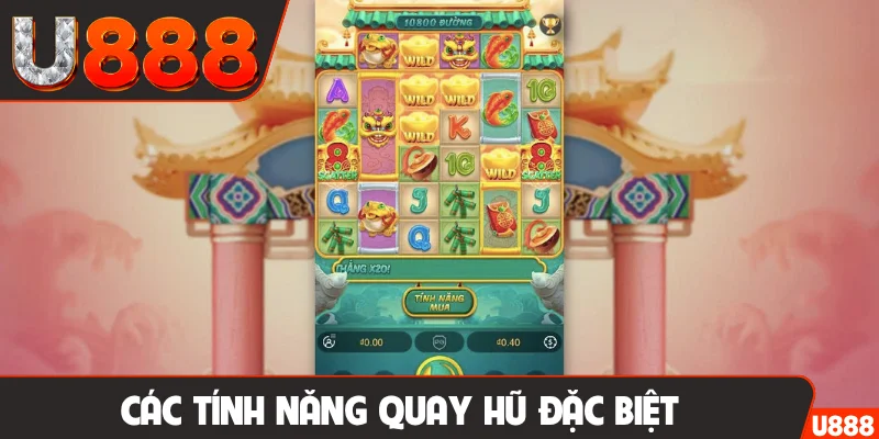 Các tính năng quay hũ đặc biệt