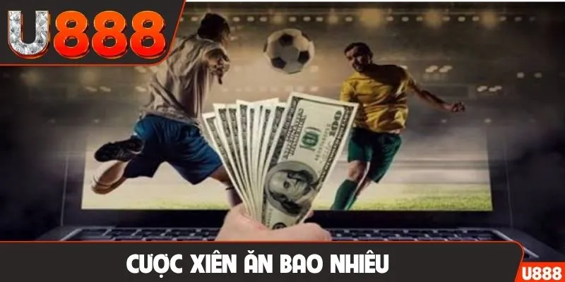 Cược xiên ăn bao nhiêu