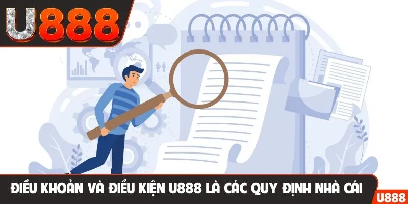 Điều khoản và điều kiện U888 là các quy định nhà cái