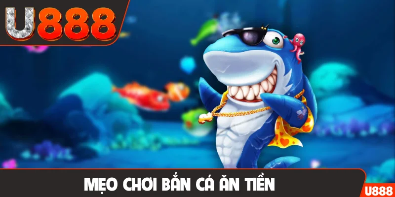 Mẹo bắn cá ăn tiền