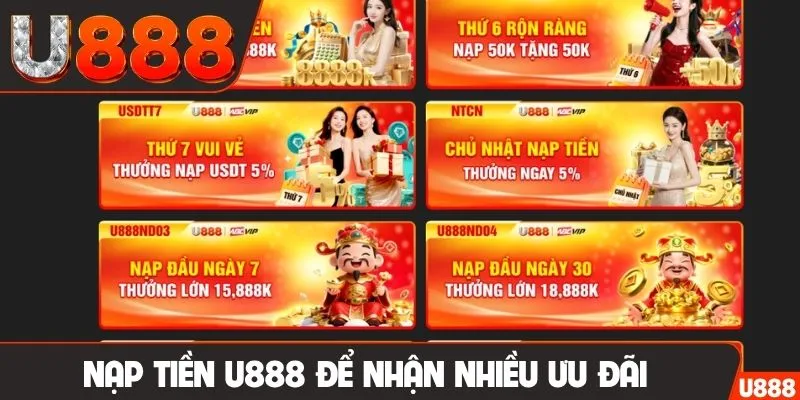 Nạp tiền U888 để nhận nhiều ưu đãi