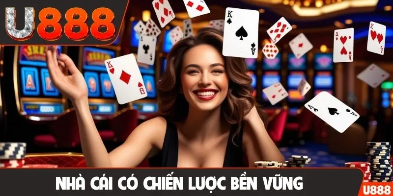Nhà cái có chiến lược bền vững