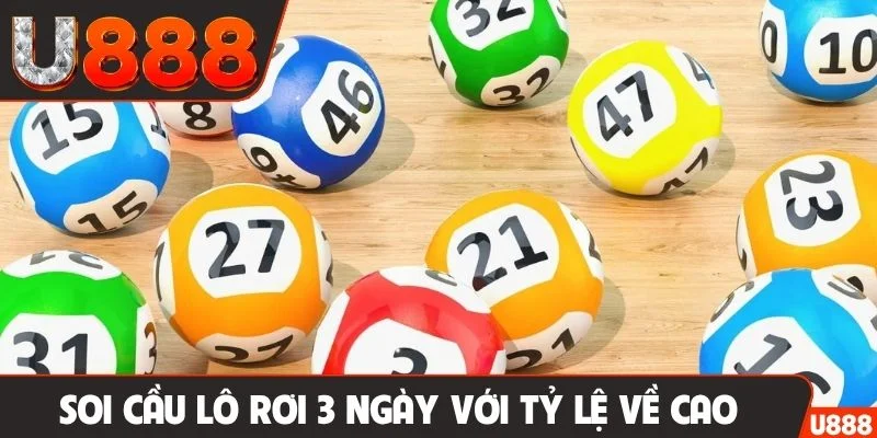 Soi cầu lô rơi 3 ngày với tỷ lệ về cao