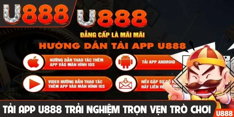Tải app U888 trải nghiệm trọn vẹn trò chơi