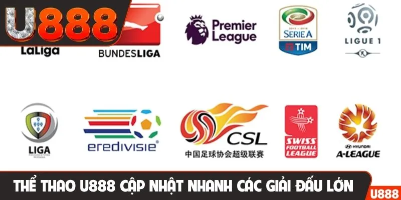 Thể thao U888 cập nhật nhanh các giải đấu lớn