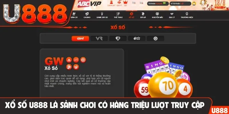 Xổ số U888 là sảnh chơi có hàng triệu lượt truy cập